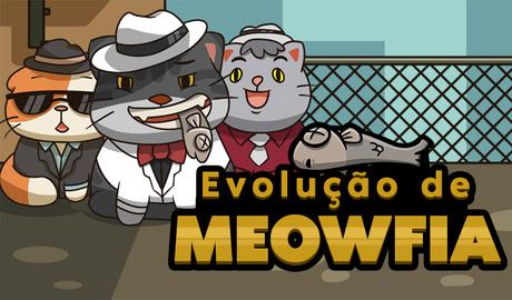 Evolução de Meowfia