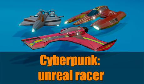 Cyberpunk: unreal racer