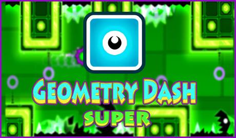 Geometry Dash SUPER