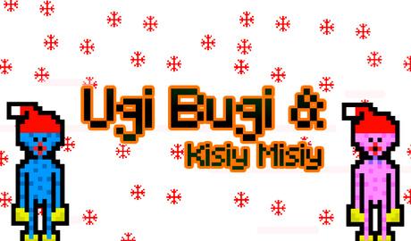 Ugi Bugi & Kisiy Misiy