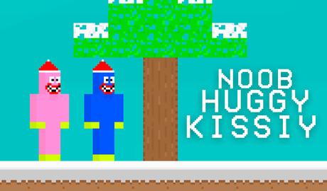 Noob Huggy & Kissiy