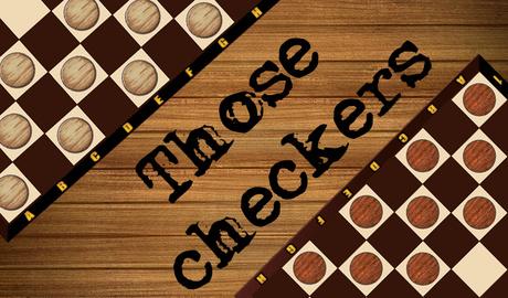Those checkers