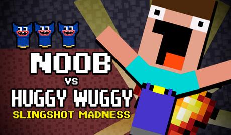Noob vs Huggy Wuggy: Slingshot Madness