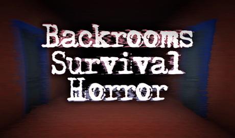 Backrooms Survival Horror