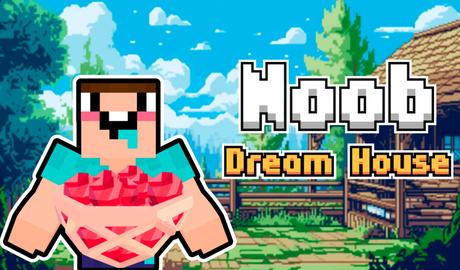 Noob: Dream House